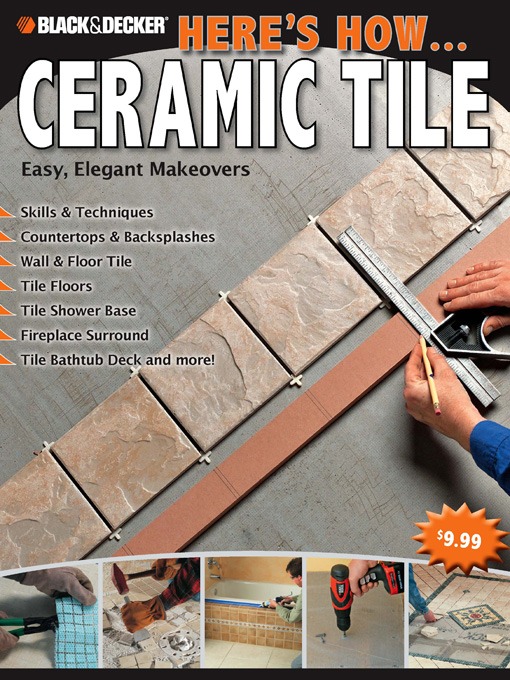 Title details for Black & Decker Here's How...Ceramic Tile by Editors of CPi - Available